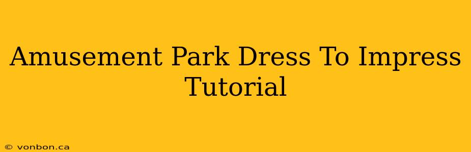 Amusement Park Dress To Impress Tutorial