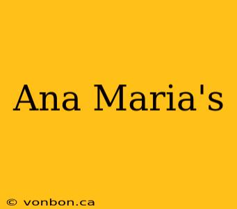 Ana Maria's