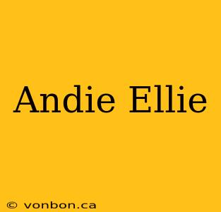 Andie Ellie