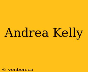 Andrea Kelly