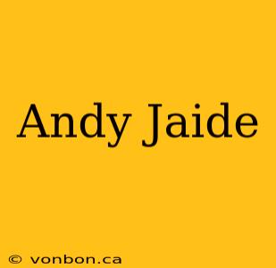 Andy Jaide