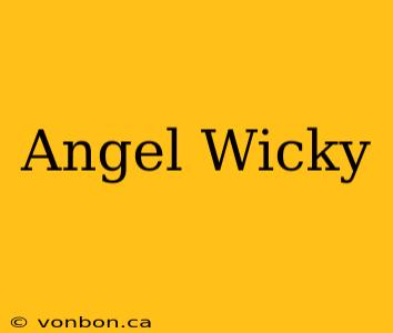 Angel Wicky