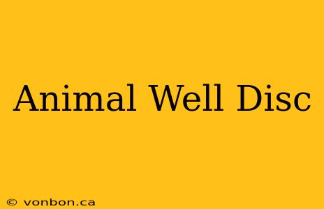 Animal Well Disc