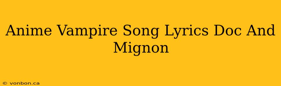 Anime Vampire Song Lyrics Doc And Mignon