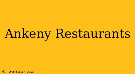 Ankeny Restaurants