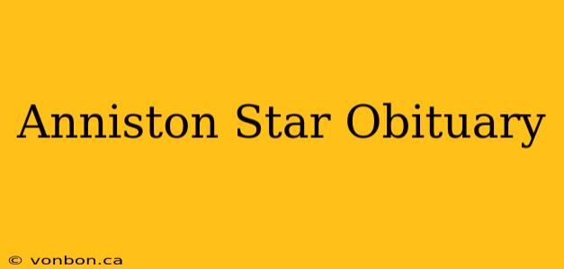 Anniston Star Obituary