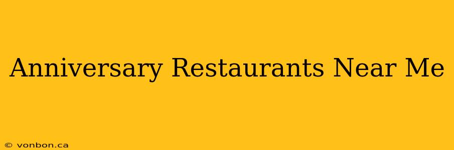 Anniversary Restaurants Near Me