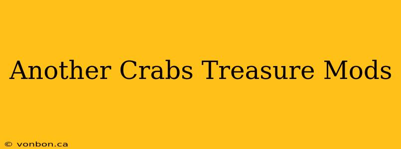 Another Crabs Treasure Mods