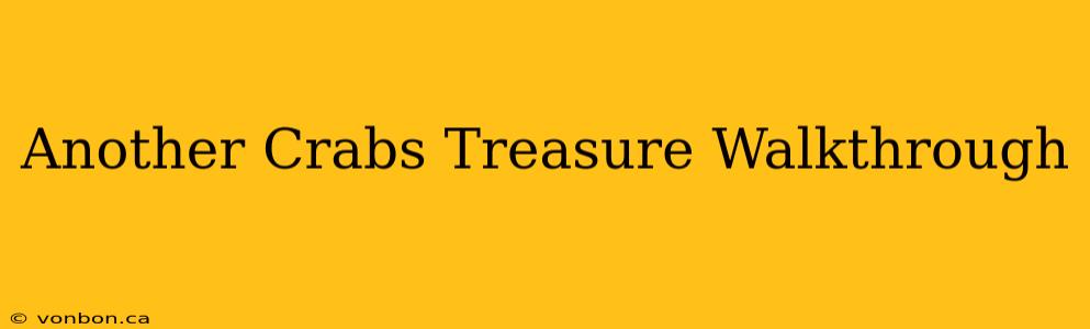 Another Crabs Treasure Walkthrough