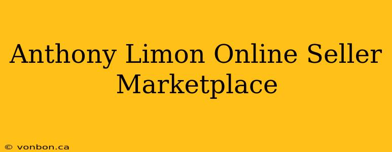 Anthony Limon Online Seller Marketplace