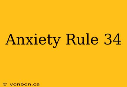 Anxiety Rule 34