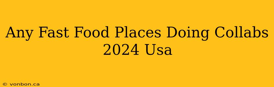 Any Fast Food Places Doing Collabs 2024 Usa