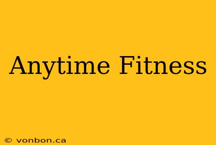 Anytime Fitness