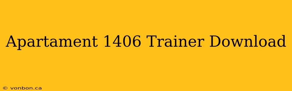 Apartament 1406 Trainer Download