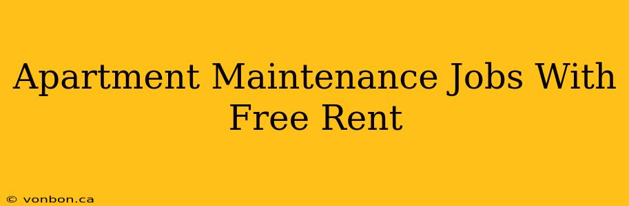 Apartment Maintenance Jobs With Free Rent