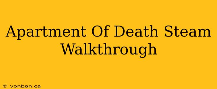 Apartment Of Death Steam Walkthrough