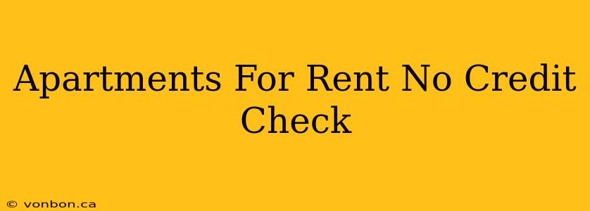 Apartments For Rent No Credit Check