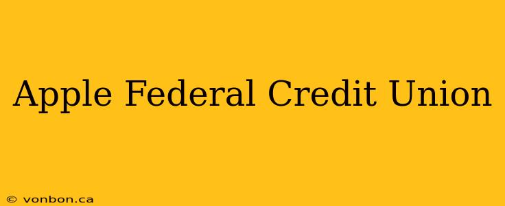 Apple Federal Credit Union