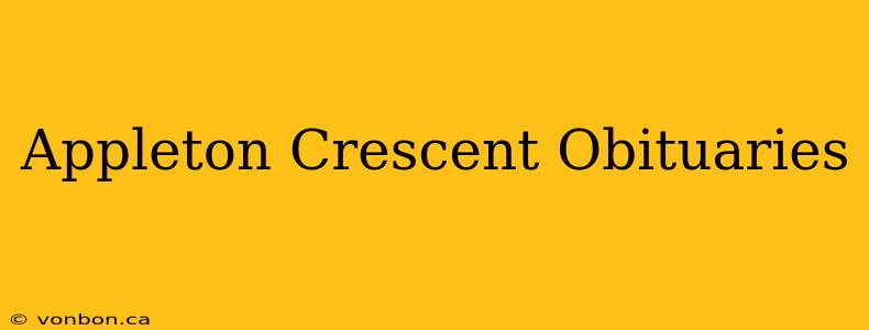 Appleton Crescent Obituaries