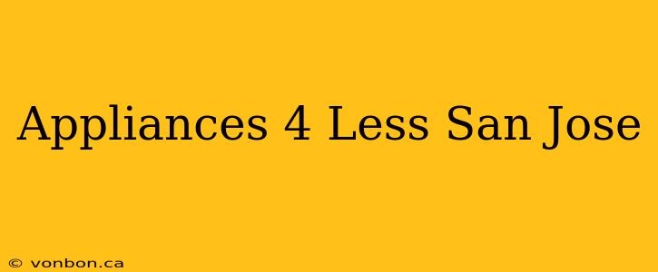 Appliances 4 Less San Jose