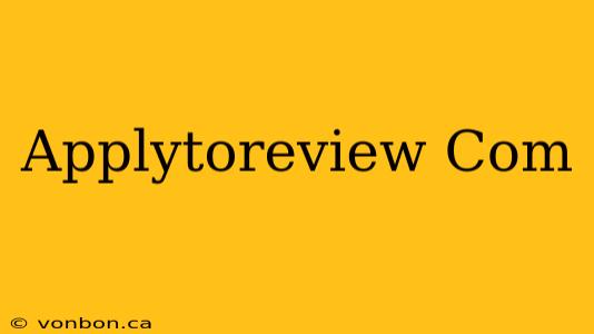 Applytoreview Com