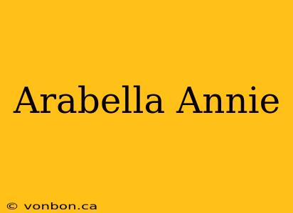 Arabella Annie