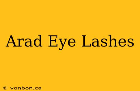 Arad Eye Lashes