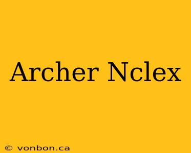 Archer Nclex