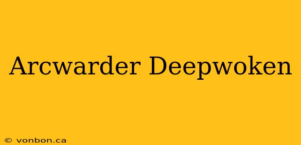 Arcwarder Deepwoken