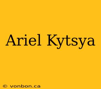 Ariel Kytsya