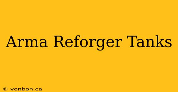 Arma Reforger Tanks