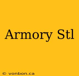 Armory Stl