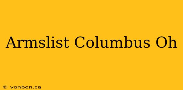 Armslist Columbus Oh