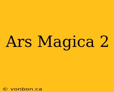 Ars Magica 2