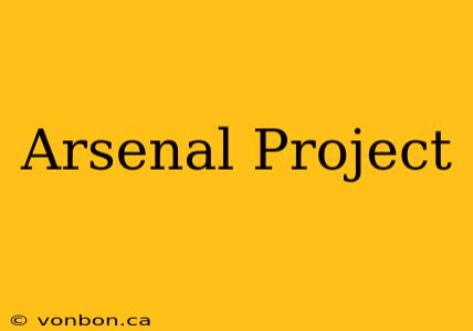 Arsenal Project