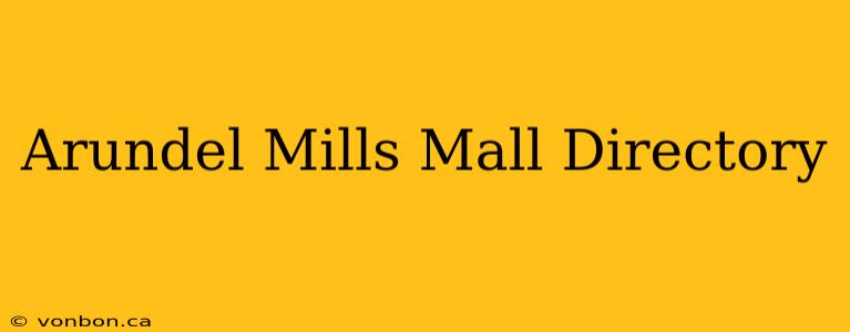 Arundel Mills Mall Directory