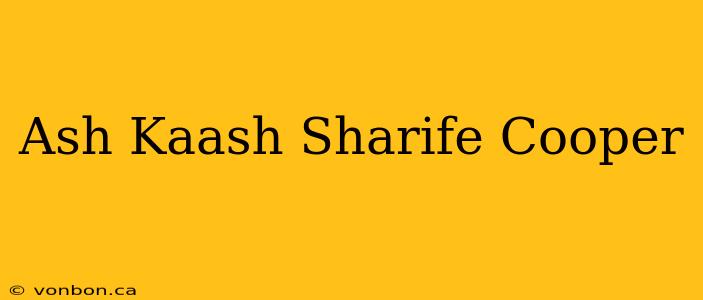 Ash Kaash Sharife Cooper