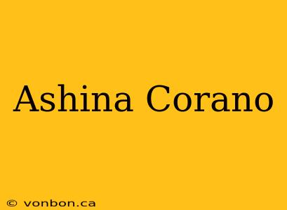 Ashina Corano