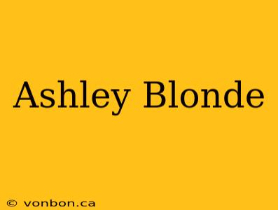 Ashley Blonde