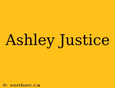 Ashley Justice