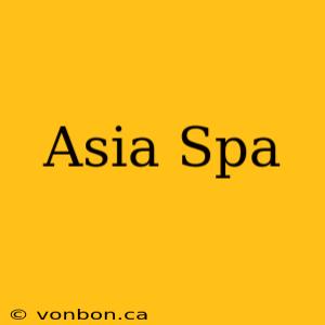 Asia Spa