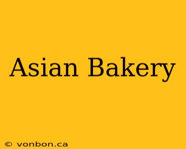 Asian Bakery