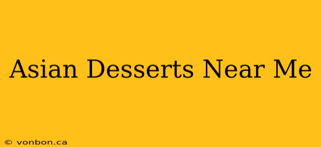 Asian Desserts Near Me