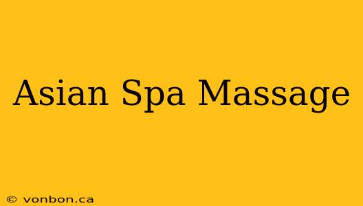 Asian Spa Massage