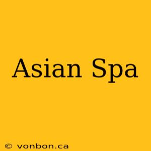 Asian Spa