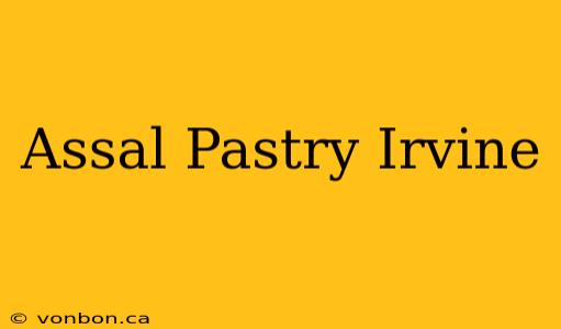 Assal Pastry Irvine