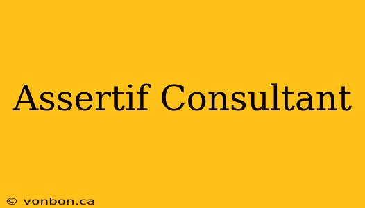 Assertif Consultant