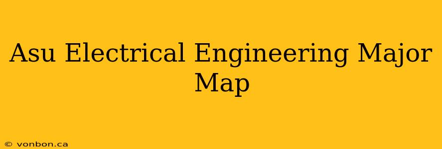 Asu Electrical Engineering Major Map