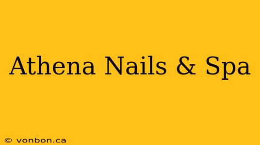 Athena Nails & Spa