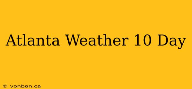 Atlanta Weather 10 Day